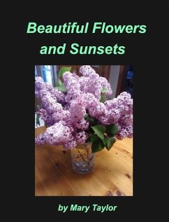 Beautiful Flowers and Sunsets - Taylor, Mary