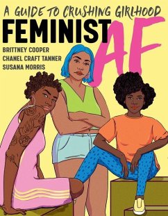 Feminist AF - Cooper, Brittney; Tanner, Chanel Craft; Morris, Susana