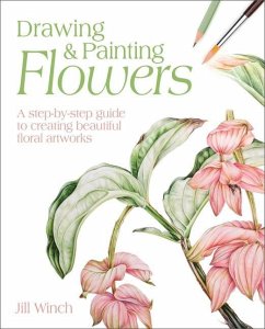 Drawing & Painting Flowers - Winch, Jill