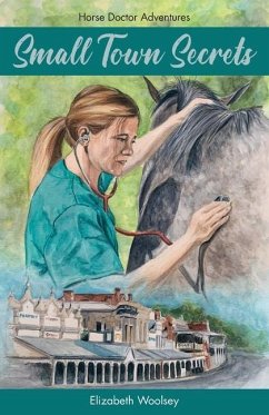 Small Town Secrets: Horse Doctor Adventures - Woolsey, Elizabeth