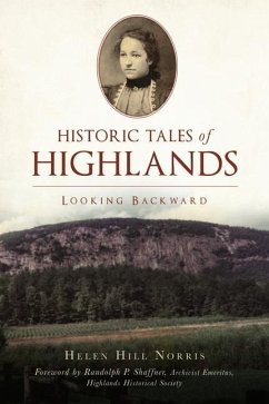 Historic Tales of Highlands: Looking Backward - Hill Norris, Helen