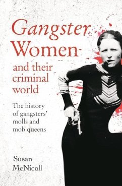 Gangster Women and Their Criminal World - Mcnicoll, Susan