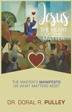 Jesus: The Heart of the Matter - Pulley, Doral R.