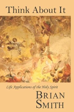 Think About It: Life Applications of the Holy Spirit - Smith, Brian