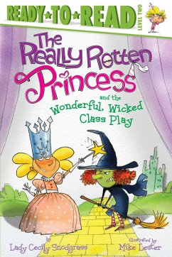 The Really Rotten Princess and the Wonderful, Wicked Class Play - Snodgrass, Lady Cecily