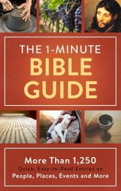 The 1-Minute Bible Guide: More Than 1,250 Quick, Easy-To-Read Entries on People, Places, Events, and More - Compiled By Barbour Staff