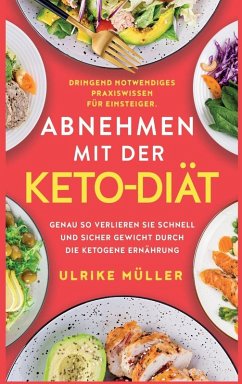 Abnehmen mit der Keto-Diät - Müller, Ulrike