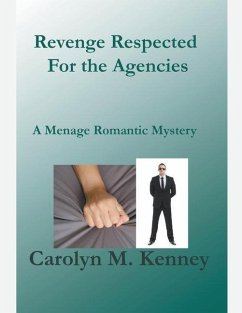 Revenge Respected For the Agencies - Kenney, Carolyn M