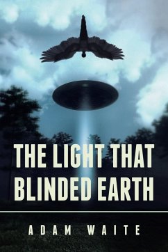The Light That Blinded Earth - Waite, Adam