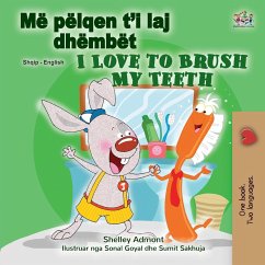 I Love to Brush My Teeth (Albanian English Bilingual Children's Book) - Admont, Shelley; Books, Kidkiddos