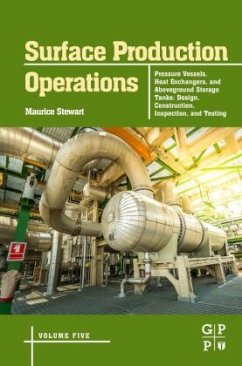 Cover Surface Production Operations: Volume 5: Pressure Vessels, Heat Exchangers, and Aboveground Storage Tanks