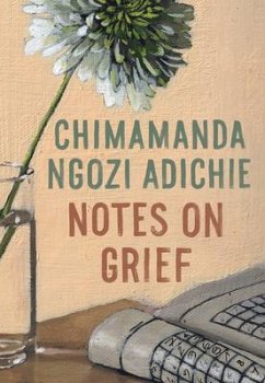 Notes on Grief - Adichie, Chimamanda Ngozi