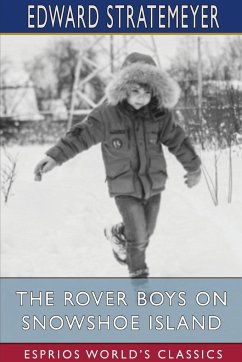 The Rover Boys on Snowshoe Island (Esprios Classics) - Stratemeyer, Edward