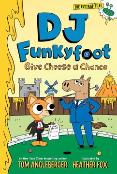 DJ Funkyfoot: Give Cheese a Chance (DJ Funkyfoot #2) - Angleberger, Tom