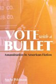 Vote with a Bullet: Assassination in American Fiction