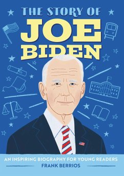 The Story of Joe Biden - Berrios, Frank J