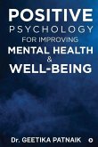 Positive Psychology for Improving Mental Health & Well-Being