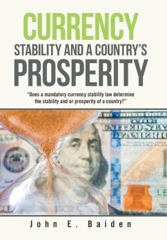 Currency Stability and a Country's Prosperity - Baiden, John E.