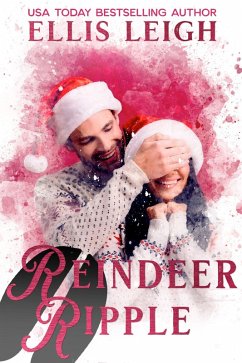 Reindeer Ripple: A Kinship Cove Fun & Flirty Romance (Heartthrobs & Holidays, #1) (eBook, ePUB) - Leigh, Ellis