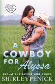 A Cowboy for Alyssa (Burlap and Barbed Wire, #1) (eBook, ePUB)