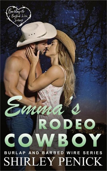Emma's Rodeo Cowboy (Burlap and Barbed Wire, #6) (eBook, ePUB) Emma's Rodeo Cowboy (Burlap and Barbed Wire, #6) (eBook, ePUB)