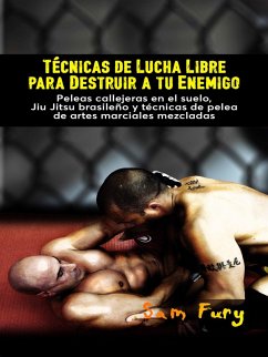Cover Técnicas de Lucha Libre para Destruir a tu Enemigo (Defensa Personal, #2) (eBook, ePUB)