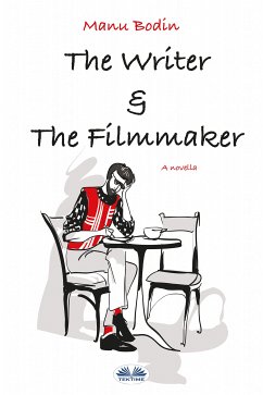 The Writer & The Filmmaker (eBook, ePUB) - Bodin, Manu
