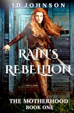 Rain's Rebellion: The Motherhood Book One (eBook, ePUB)