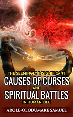 The Seemingly Insignificant Causes Of Curses And Spiritual War In Human Life (eBook, ePUB) - Samuel, Arole-Olodumare