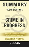 Summary of Glenn Simpson's Crime in Progress: Inside the Steele Dossier and the Fusion GPS Investigation of Donald Trump: Discussion Prompts (eBook, ePUB)