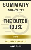 Summary of Ann Patchett's The Dutch House: A Novel: Discussion Prompts (eBook, ePUB)