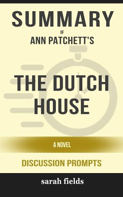 Summary of Ann Patchett's The Dutch House: A Novel: Discussion Prompts (eBook, ePUB) - Fields, Sarah