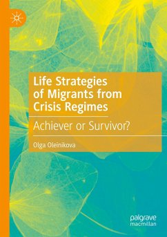 Life Strategies of Migrants from Crisis Regimes - Oleinikova, Olga