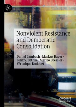 Nonviolent Resistance and Democratic Consolidation - Lambach, Daniel;Bayer, Markus;Bethke, Felix S.
