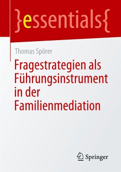 Fragestrategien als Führungsinstrument in der Familienmediation - Spörer, Thomas