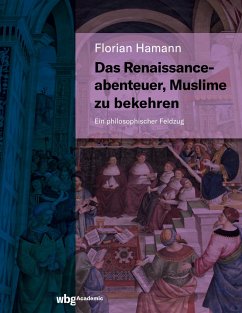 Das Renaissanceabenteuer, Muslime zu bekehren - Hamann, Florian