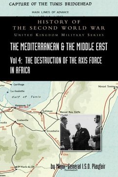 Mediterranean and Middle East Volume IV: The Destruction of the Axis Forces in Africa. HISTORY OF THE SECOND WORLD WAR: UNITED KINGDOM MILITARY SERIES - Playfair, Major-General I. S. O.