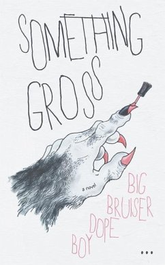 Something Gross - Dope Boy, Big Bruiser