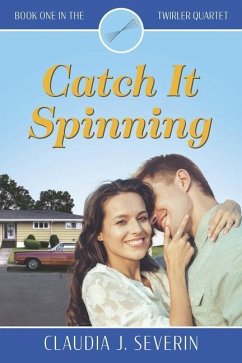 Catch It Spinning - Severin, Claudia J