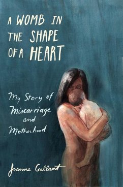 A Womb in the Shape of a Heart - Gallant, Joanne