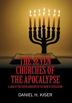 The Seven Churches of the Apocalypse - Kiser, Daniel H.