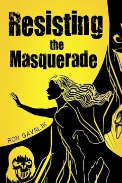 Resisting the Masquerade - Gavalik, Ron