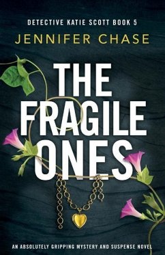 The Fragile Ones: An absolutely gripping mystery and suspense novel - Chase, Jennifer