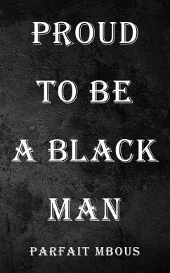 Proud to be a Black Man - Mbous, Parfait