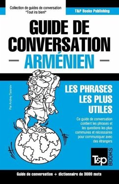 Guide de conversation - Arménien - Les phrases les plus utiles: Guide de conversation et dictionnaire de 3000 mots - Taranov, Andrey