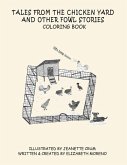 Tales from the Chicken Yard and Other Fowl Stories: Chicken Tales Coloring Book