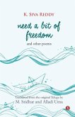 Need a Bit of Freedom and Other Poems