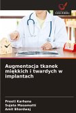 Augmentacja tkanek mi¿kkich i twardych w implantach