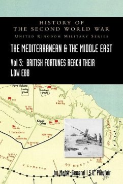 MEDITERRANEAN AND MIDDLE EAST VOLUME III (September 1941 to September 1942) British Fortunes reach their Lowest Ebb. HISTORY OF THE SECOND WORLD WAR: - Playfair, Major-General I. S. O.