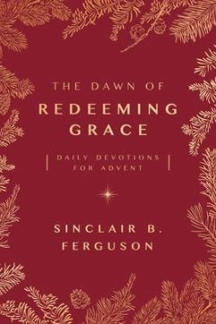 The Dawn of Redeeming Grace - Ferguson, Sinclair B